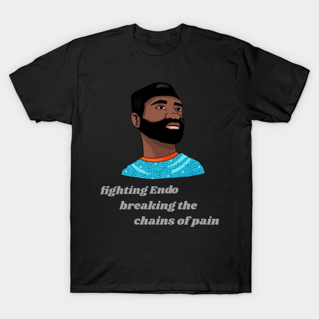 fighting Endo, breaking the chains of pain T-Shirt by Zipora